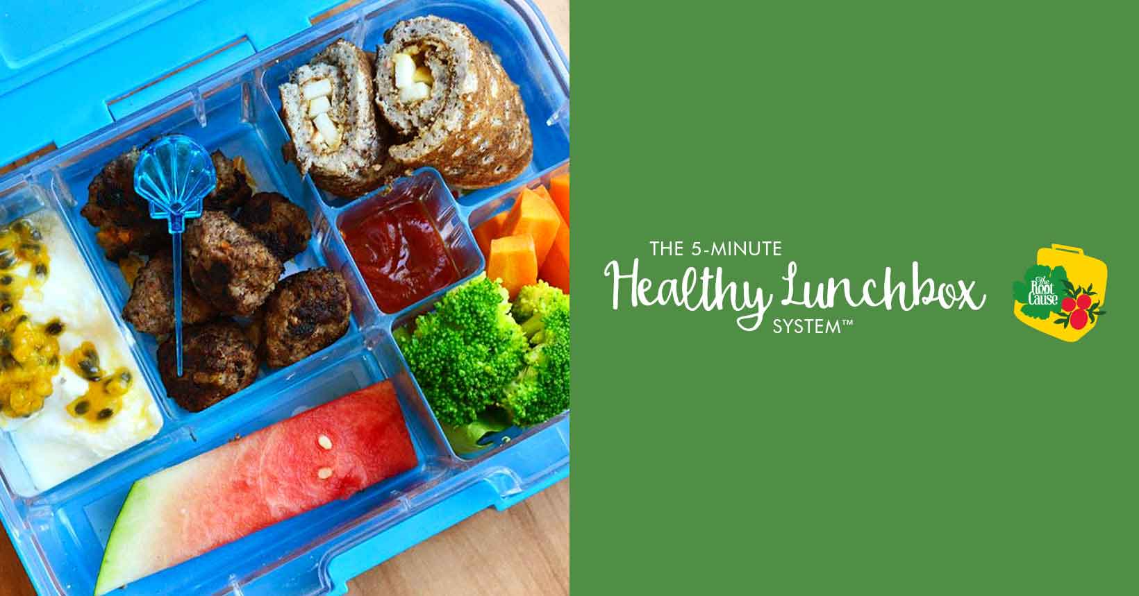 5 Minute Healthy Lunchbox System - The Root Cause